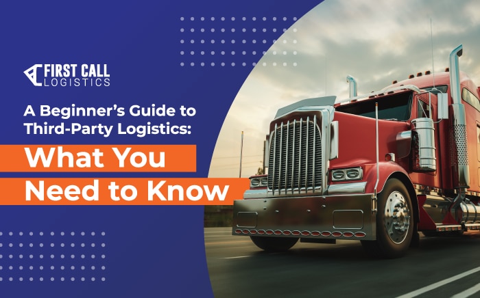 A Beginner’s Guide to Third-Party Logistics: What You Need to Know