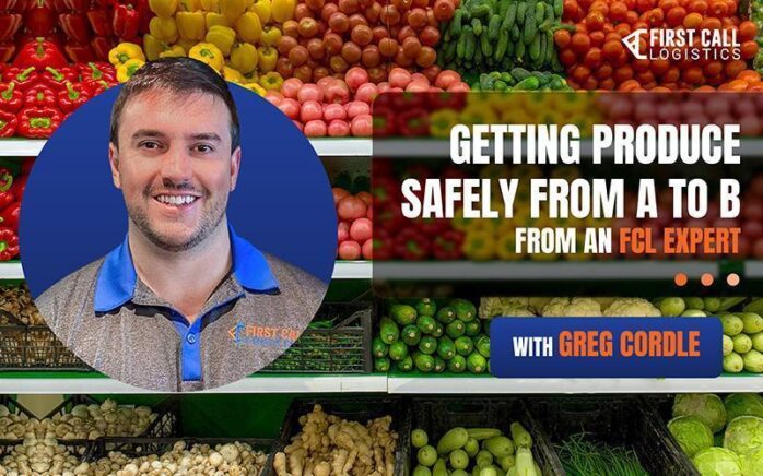 getting-produce-safely-from-a-to-b-from-an-fcl-expert-with-greg-cordle-blog-hero-image-700x436px