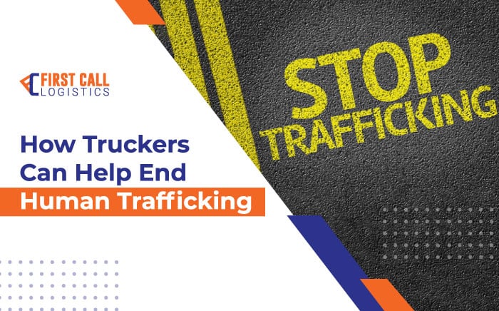 how-truckers-can-help-end-human-trafficking-blog-hero-image-700x436px
