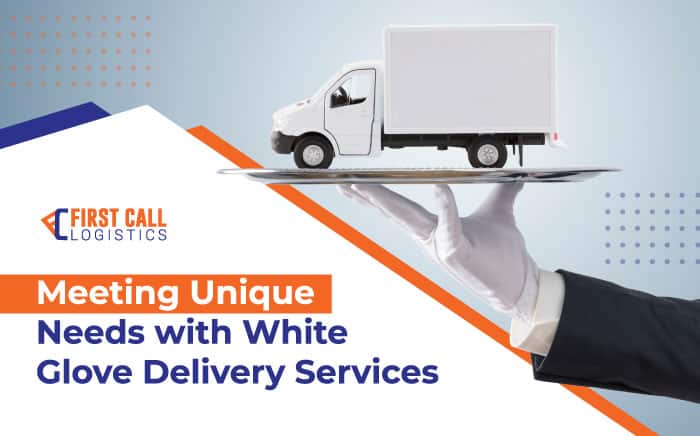 meeting-unique-needs-with-white-glove-delivery-services-blog-hero-image-700x436px