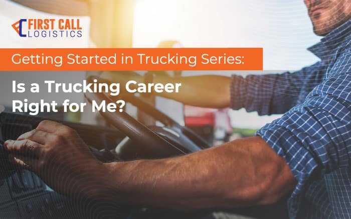 getting-started-in-trucking-series-is-a-trucking-career-right-for-me-blog-hero-image-700x436px