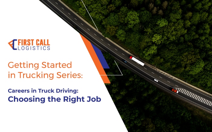 getting-started-in-trucking-series-choosing-the-right-trucking-job-blog-hero-image-700x436px