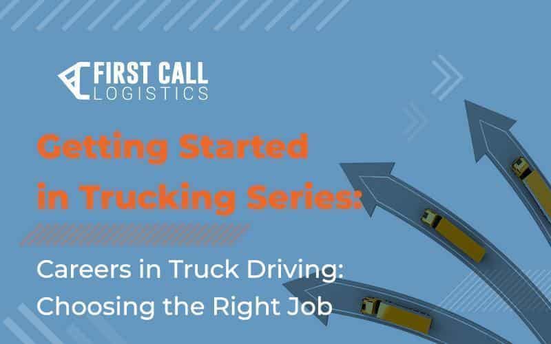 getting-started-in-trucking-series-choosing-the-right-trucking-job-blog-hero-image-800x500px