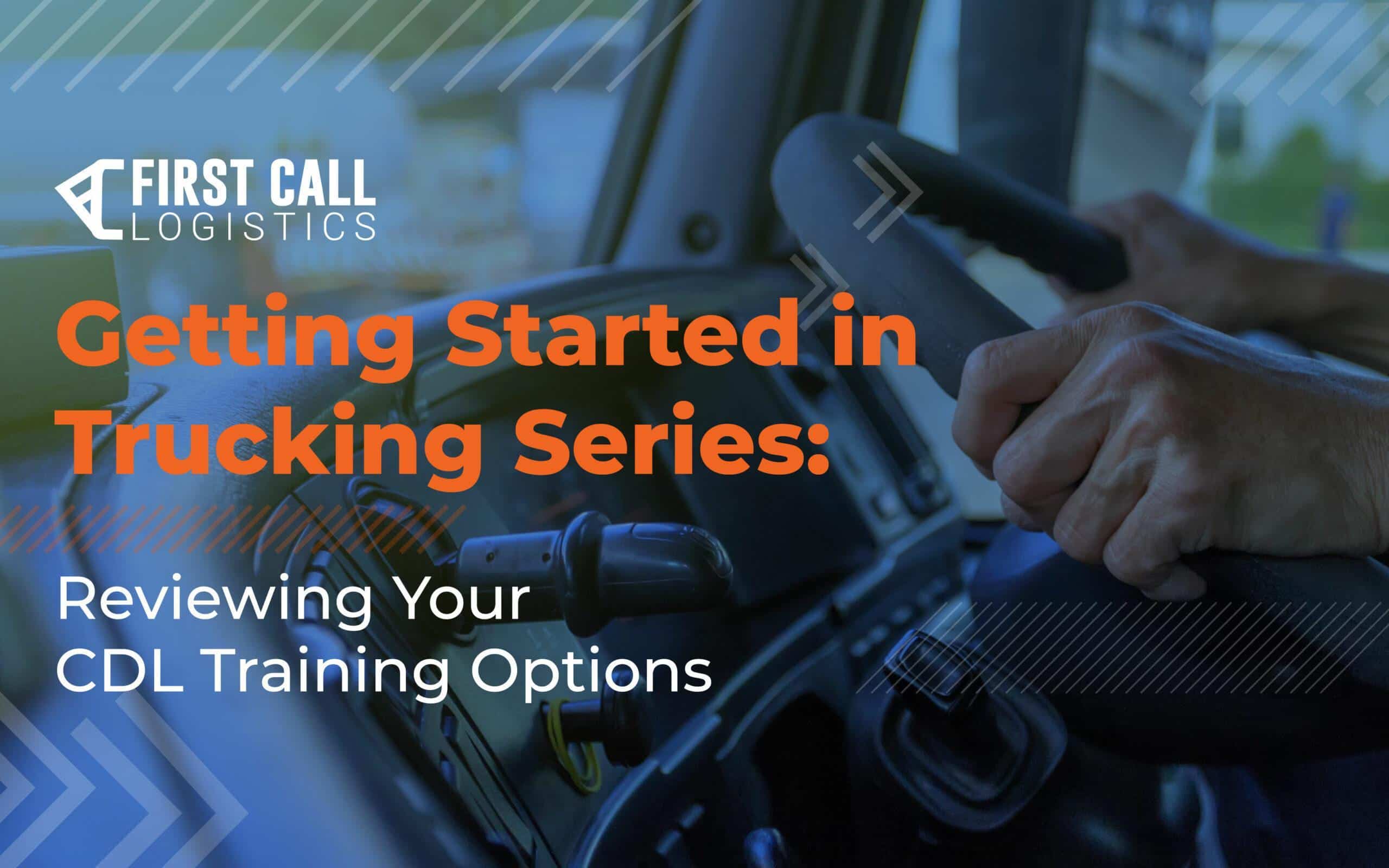 getting-started-in-trucking-series-reviewing-your-training-options-blog-hero-image-800x500px