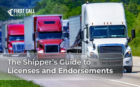 The Shipper s Guide to Licenses and Endorsements First Call Logistics The Shipper s Guide to Licenses and Endorsements First Call Logistics