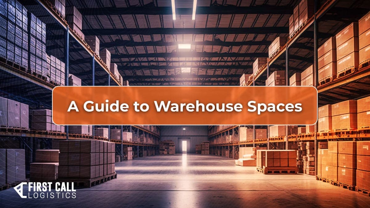 A Guide to Warehouse Spaces First Call Logistics