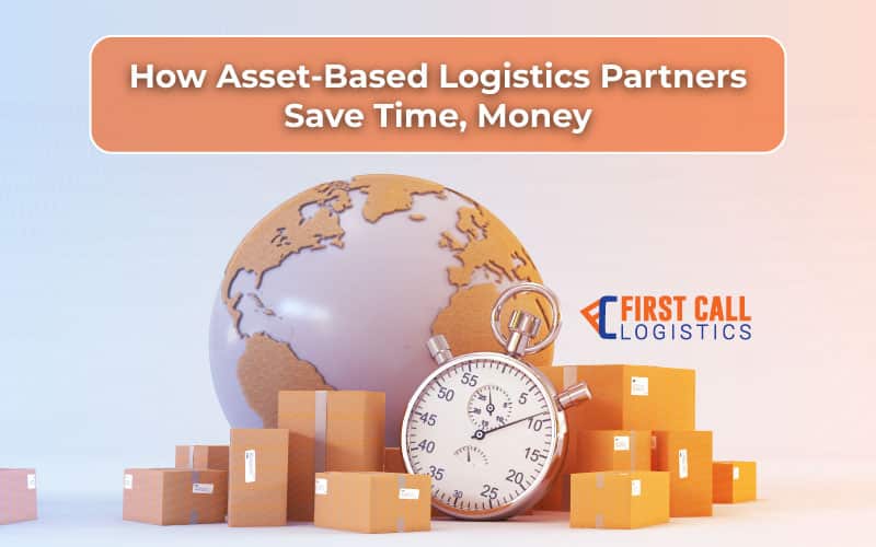 how-asset-based-logistics-partners-save-time-money-blog-hero-image-800x500px