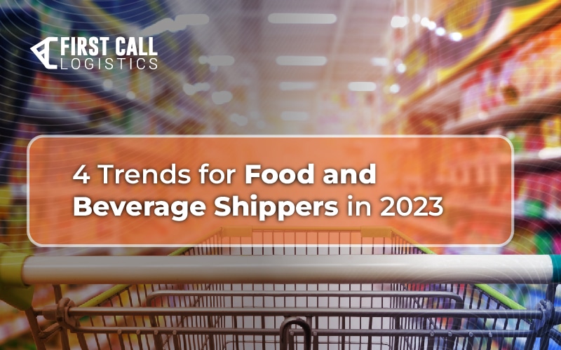 4-trends-for-food-and-beverage-shippers-in-2023-blog-hero-image-800x500px