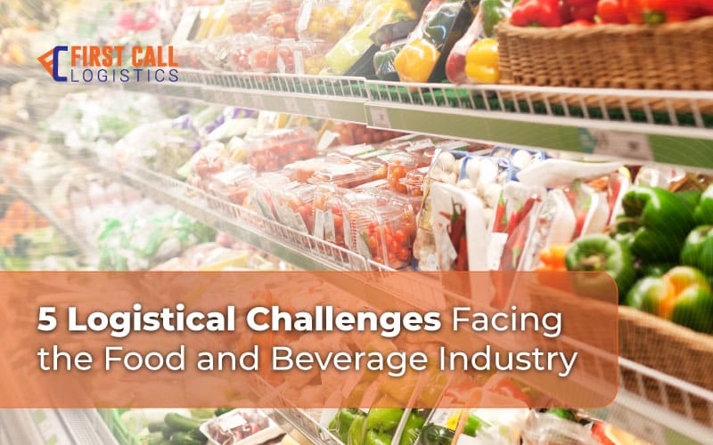 five-logistical-challenges-facing-the-food-and-beverage-industry-blog-hero-image-800x500px