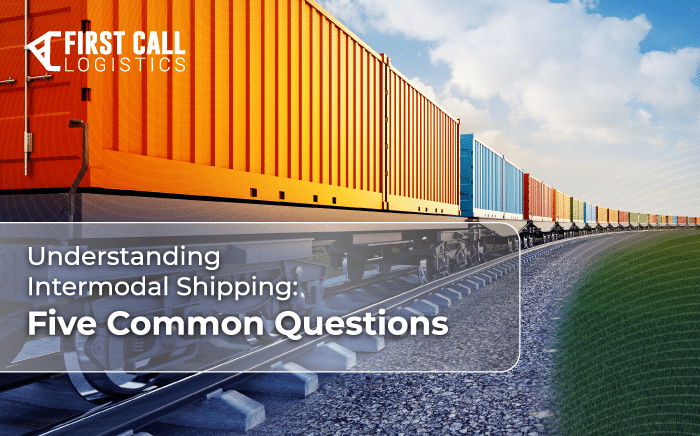 intermodal-shipping-five-common-questions-blog-hero-image-700x436px