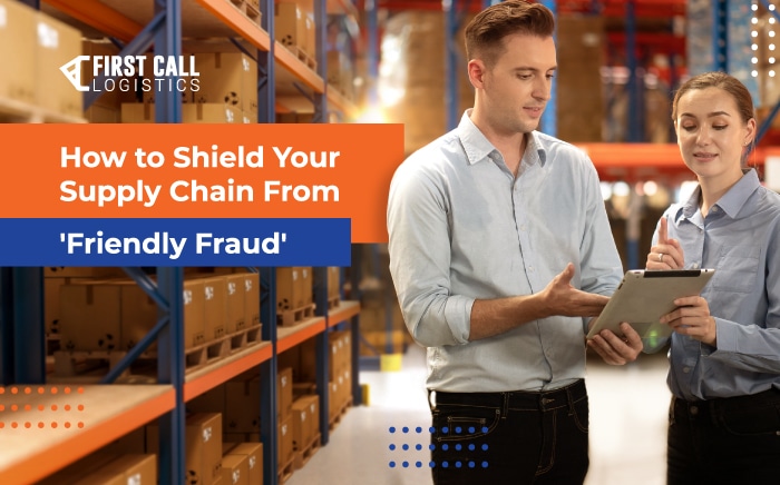 How-To-Shield-Your-Supply-Chain-From-Friendly-Fraud-blog-hero-image-700x436px