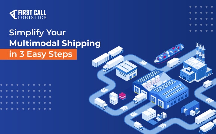 simplify-your-multimodal-shipping-in-three-easy-steps-blog-hero-image-700x436px