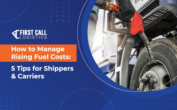 how-to-manage-rising-fuel-costs-5-tips-for-shippers-and-carriers-blog-hero-image-700x436px