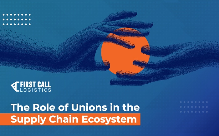 The-Role-of-Unions-in-the-Supply-Chain-Ecosystem-Blog-Hero-Image-700x436px