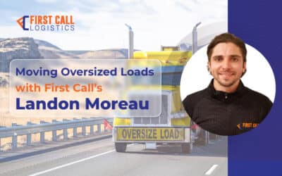 Moving Oversized Loads with First Call’s Landon Moreau